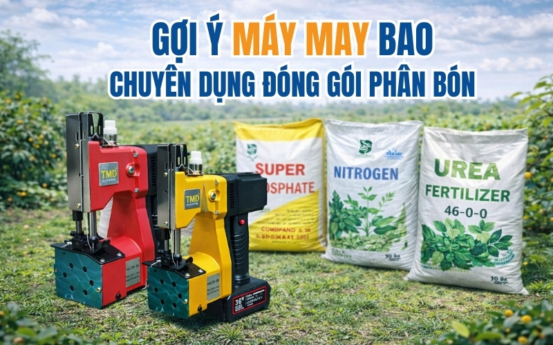 Gợi ý máy may bao chuyên dụng đóng gói phân bón