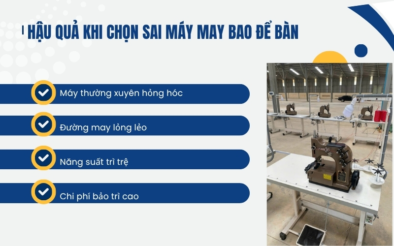 Hậu quả khi chọn sai máy may bao để bàn