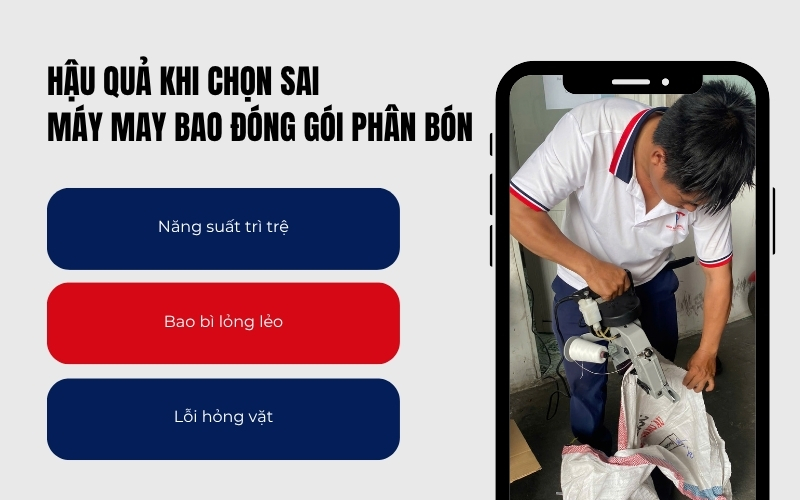 Hậu quả khi chọn sai máy may bao đóng gói phân bón
