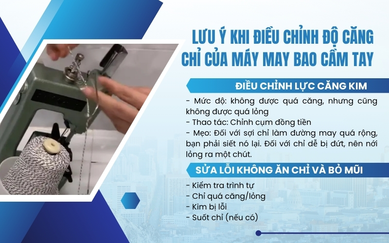 Lưu ý khi điều chỉnh độ căng chỉ của máy may bao cầm tay