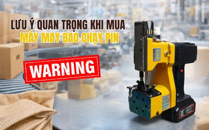 Lưu ý quan trọng khi mua máy may bao chạy pin