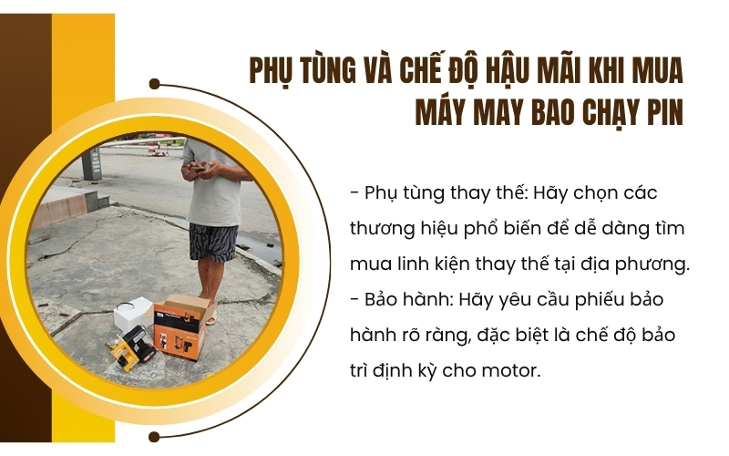 Phụ tùng và chế độ hậu mãi khi mua máy may bao chạy pin