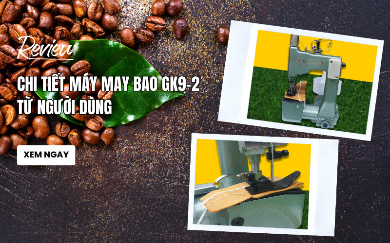 Review Chi Tiết Máy May Bao Gk9-2 Từ Người Dùng