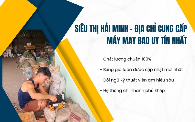 Siêu Thị Hải Minh – Địa chỉ cung cấp máy may bao uy tín nhất