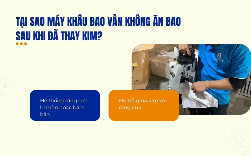Tại sao máy khâu bao vẫn không ăn bao sau khi đã thay kim?