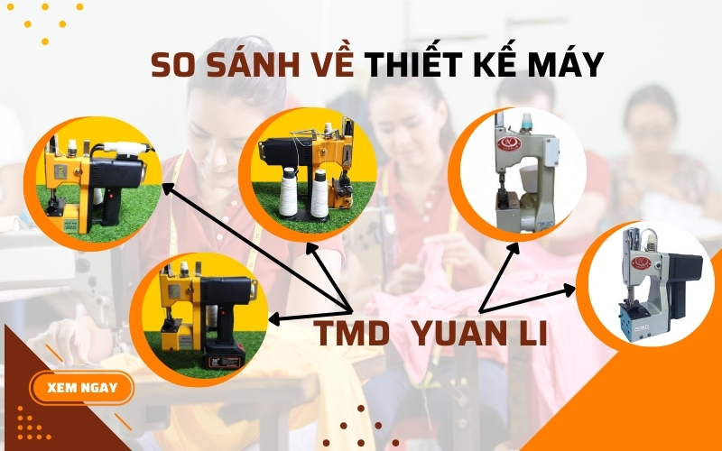 So sánh tổng quan thiết kế giữa máy may bao TMD và Yuan Li