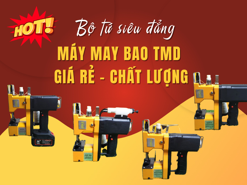 Bộ Tứ Siêu Đẳng Máy May Bao TMD Giá Rẻ Chất Lượng
