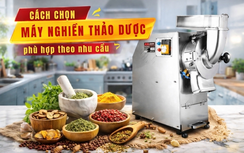 Cách chọn máy nghiền thảo dược phù hợp theo nhu cầu
