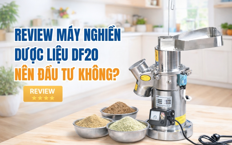 Review máy nghiền dược liệu DF20 - Nên đầu tư không?