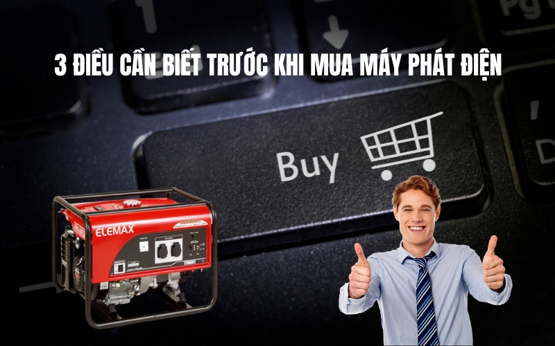 3 điều cần biết trước khi mua máy phát điện