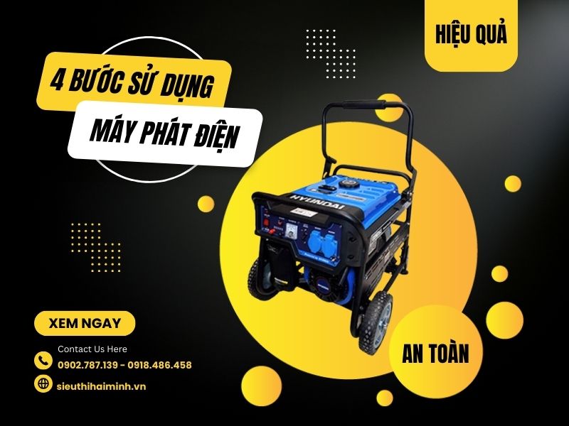 4 bước sử dụng máy phát điện an toàn, hiệu quả