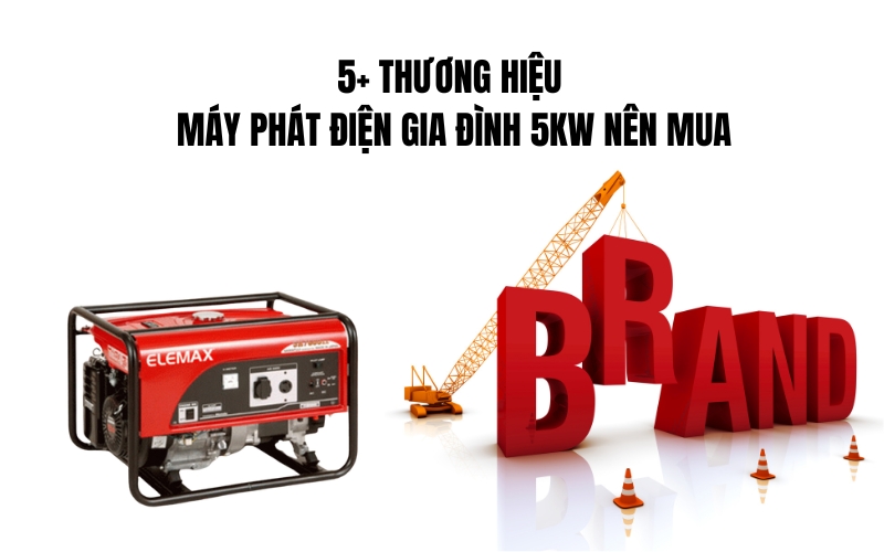 5+ Thương Hiệu Máy Phát Điện Gia Đình 5kw Nên Mua