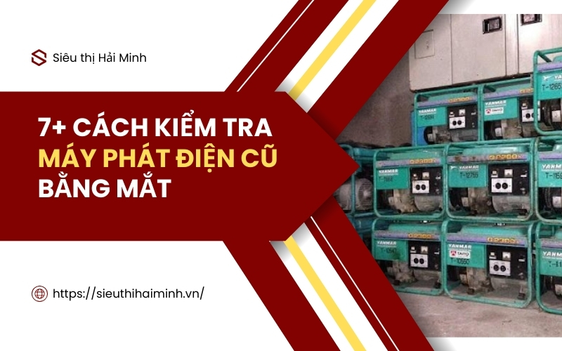 7+ cách kiểm tra máy phát điện cũ bằng mắt