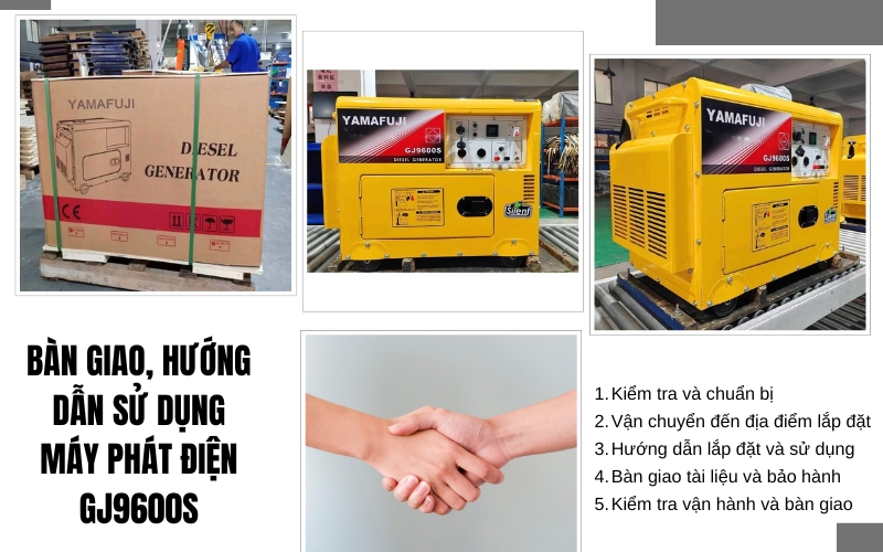 Bàn giao, hướng dẫn sử dụng máy phát điện GJ9600S