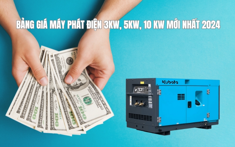 Bảng Giá Máy Phát Điện 3kw, 5kw, 10 kw Mới Nhất 2024