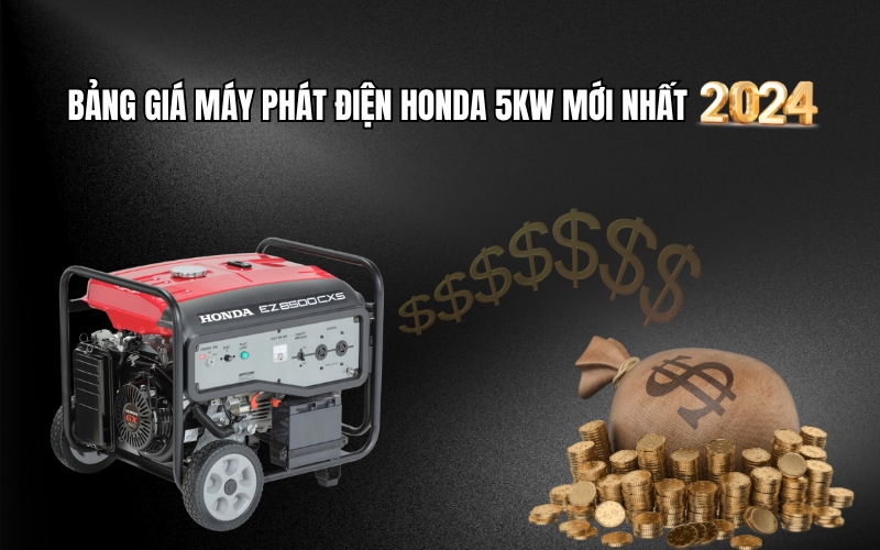 Bảng Giá Máy Phát Điện Honda 5kw Mới Nhất Năm 2024