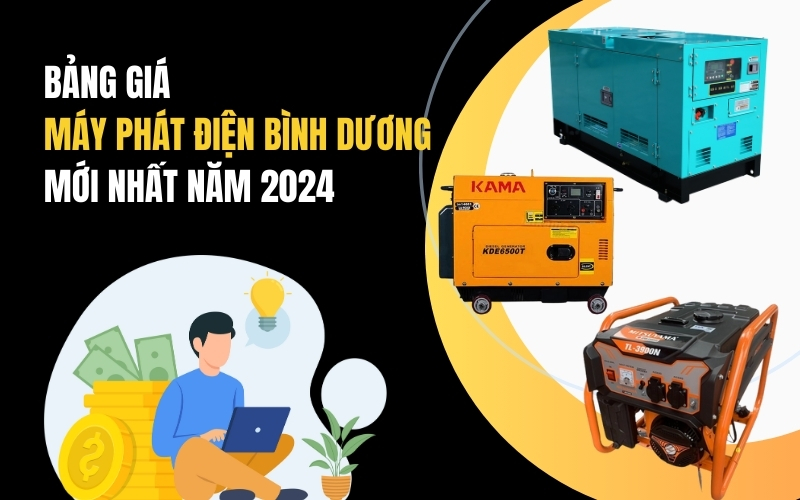 Bảng giá máy phát điện Bình Dương mới nhất năm 2024