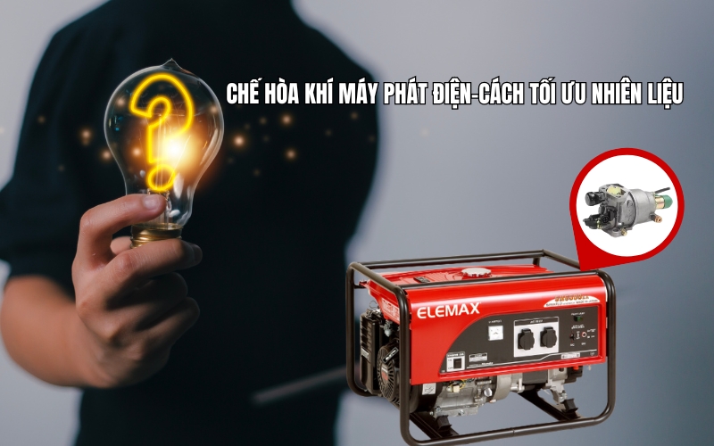 Chế Hòa Khí Máy Phát Điện - Cách Tối Ưu Nhiên Liệu