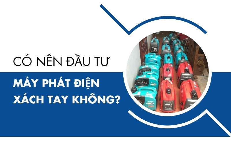 Có Nên Đầu Tư Máy Phát Điện Xách Tay Không?