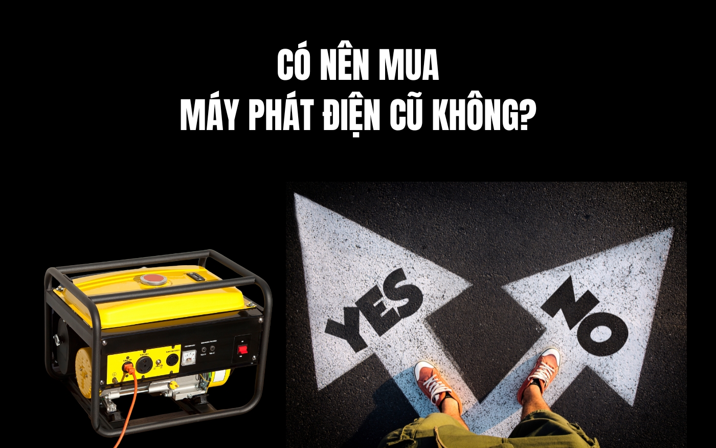 Có Nên Mua Máy Máy Phát Điện Cũ Không