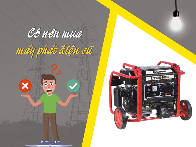 Có Nên Mua Máy Phát Điện Cũ