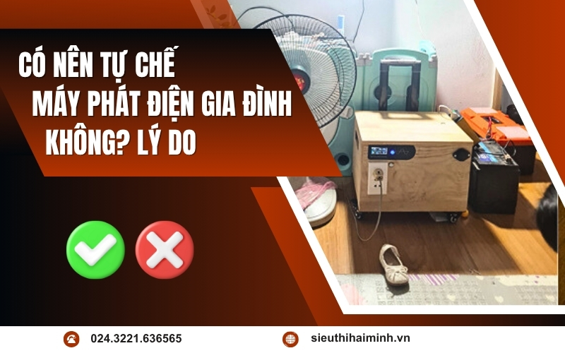 Có Nên Tự Chế Máy Phát Điện Gia Đình Không Lý do