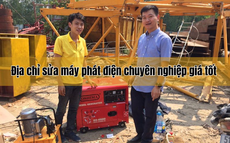 Địa chỉ sửa máy phát điện chuyên nghiệp giá tốt