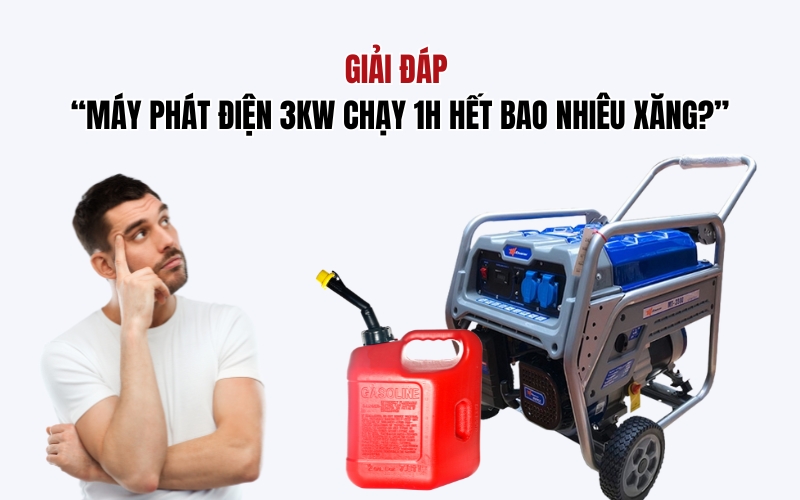Giải đáp “Máy Phát Điện 3kw Chạy 1h Hết Bao Nhiêu Xăng?”