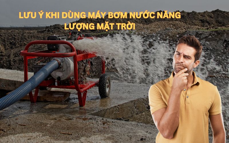 Lưu ý khi dùng máy bơm nước năng lượng mặt trời