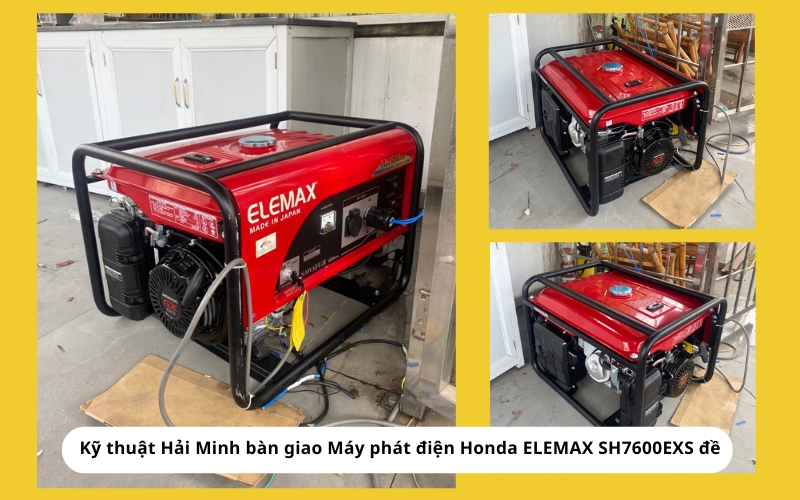 Bàn giao Máy phát điện Honda ELEMAX SH7600EXS đề cho khách