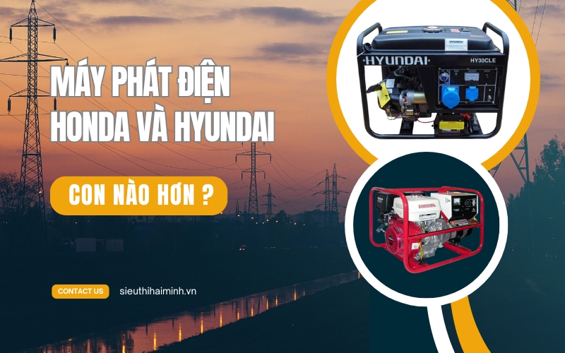 Máy phát điện Honda và Hyundai, con nào hơn