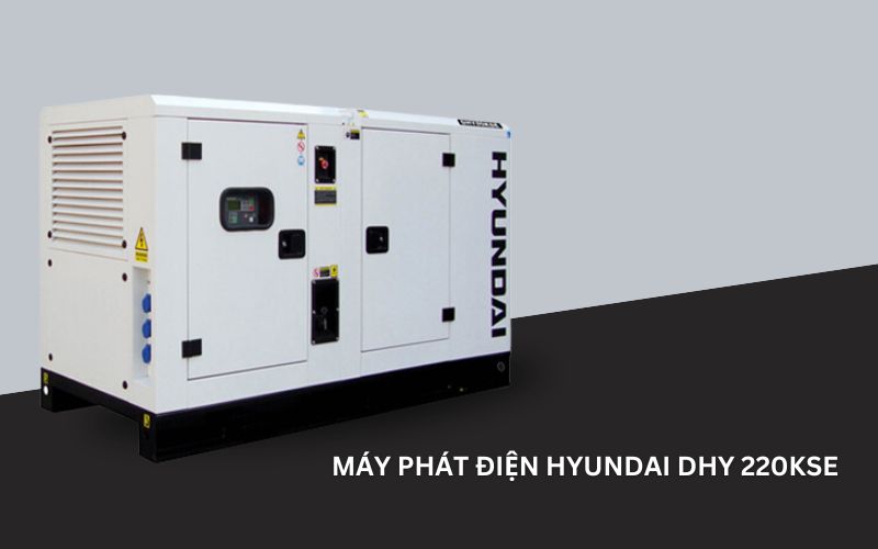 Máy phát điện Hyundai DHY 220KSE