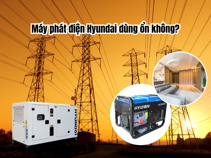 Máy phát điện Hyundai dùng ổn không