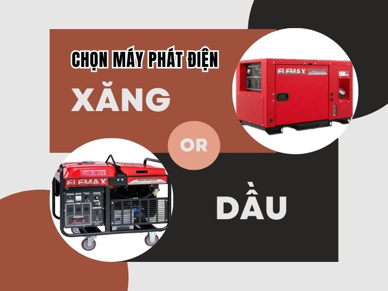 Máy phát điện chạy xăng và máy phát điện chạy dầu, loại nào tốt