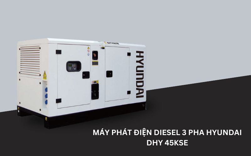 Máy phát điện diesel 3 pha Hyundai DHY 45KSE