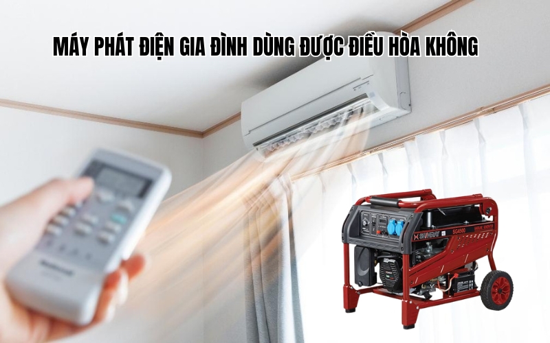 Máy phát điện gia đình dùng được điều hòa không