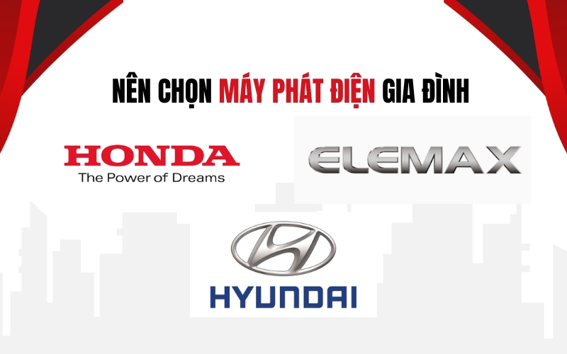 Nên Chọn Máy Phát Điện Gia Đình Honda, Elemax hay Hyundai