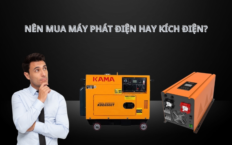 Nên Mua Máy Phát Điện Hay Kích Điện