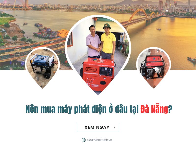 Nên mua máy phát điện ở đâu tại Đà Nẵng