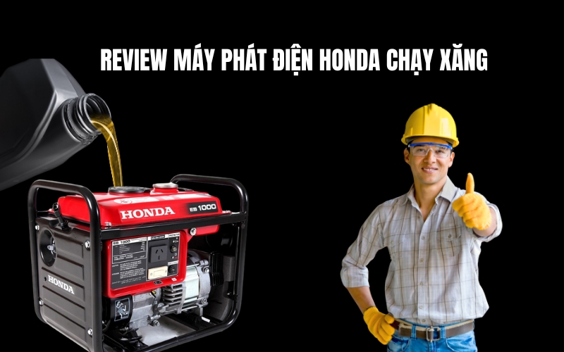 Review Máy Phát Điện Honda Chạy Xăng