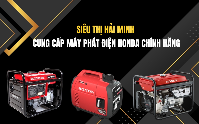 Siêu thị Hải Minh cung cấp máy phát điện Honda tại Hồ Chí Minh