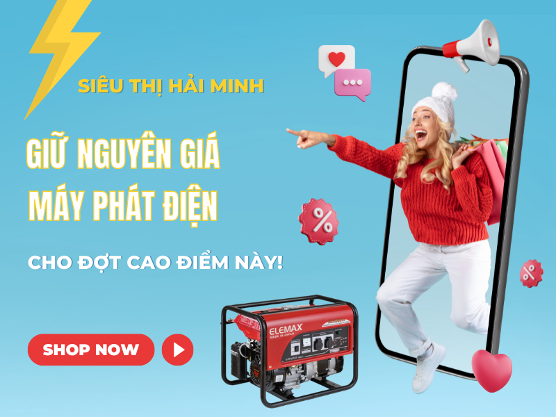  Siêu thị Hải Minh đưa ra chính sách giữ nguyên giá máy phát điện đợt cao điểm này