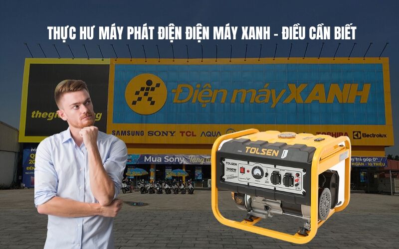 Thực Hư Máy Phát Điện Điện Máy Xanh – Điều Cần Biết