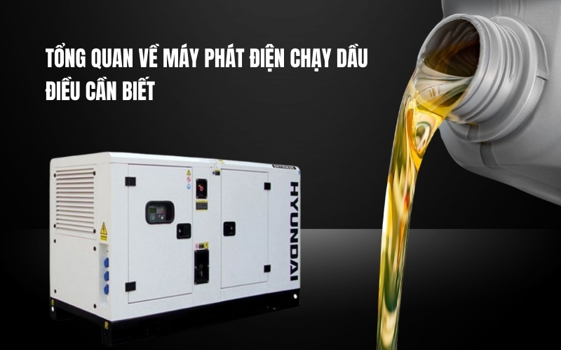 Tổng Quan Về Máy Phát Điện Chạy Dầu – Điều Cần Biết