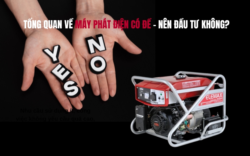 Tổng Quan Về Máy Phát Điện Có Đề - Nên Đầu Tư Không