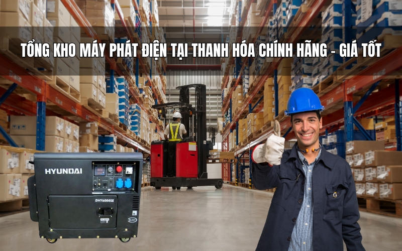 Tổng kho máy phát điện tại Thanh Hóa Chính Hãng - Giá Tốt