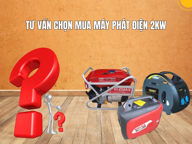 Tư vấn chọn mua máy phát điện 2kw