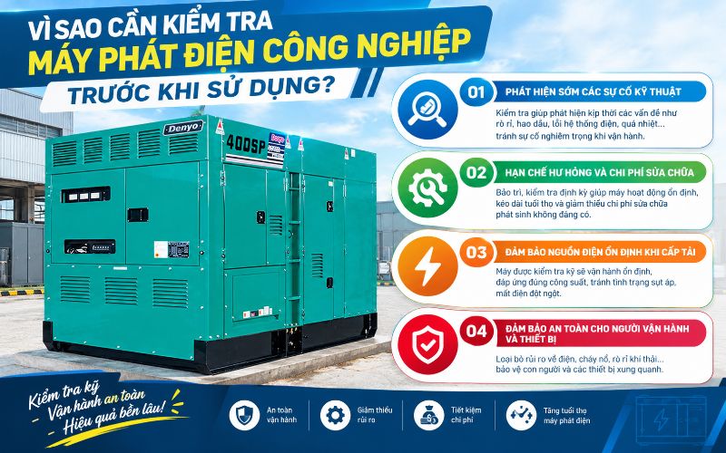 Vì sao cần kiểm tra máy phát điện công nghiệp trước khi sử dụng?