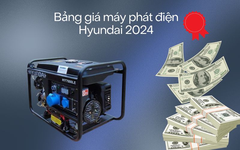 Bảng giá máy phát điện Hyundai 2024