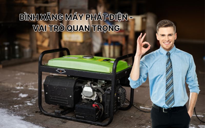 Bình xăng máy phát điện - Vai trò quan trọng